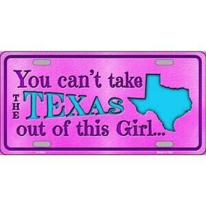 Texas Girl License Plate Sign Wall Art Cant Take Texas Out Metal New  Auto